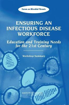 Ensuring and Infectious Disease Workforce: Education and Training Needs for the 21st Century