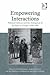 Empowering Interactions: Political Cultures and the Emergence of the State in Europe 1300 1900