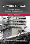 Victory in War: Foundations of Modern Military Policy