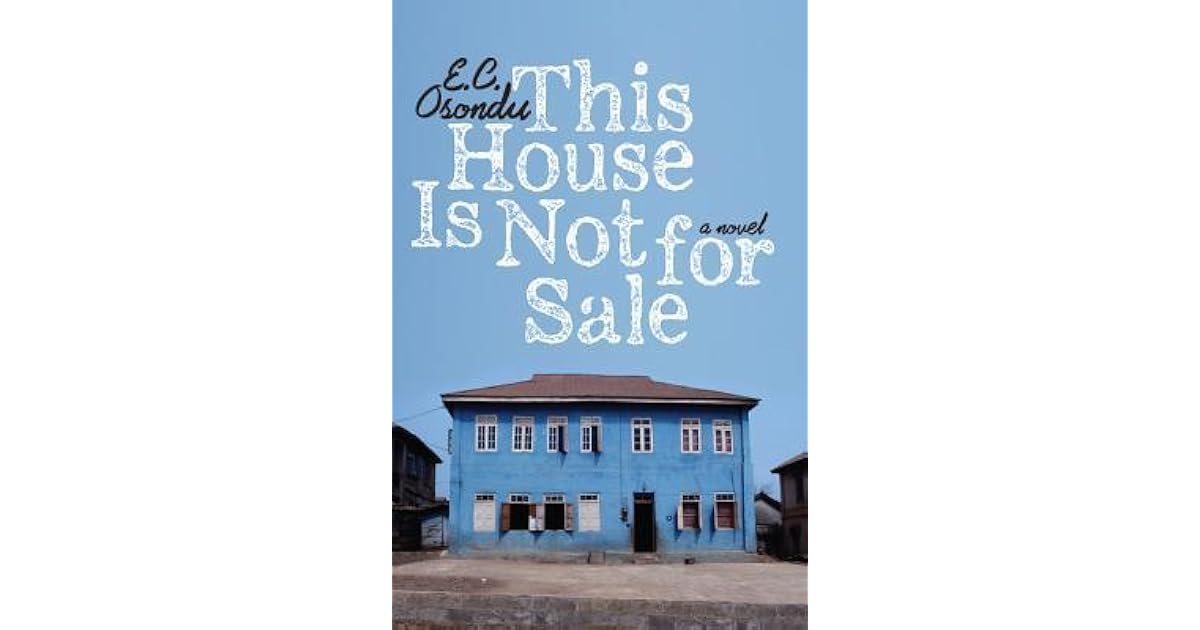 This House is Not for Sale by E.C. Osondu
