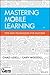 Mastering Mobile Learning