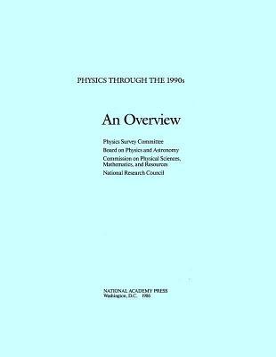 Overview: Physics Through the 1990's