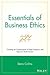 Essentials of Business Ethics