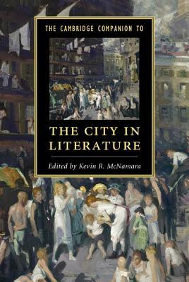 The Cambridge Companion to the City in Literature (Cambridge Companions to Literature)