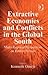 Extractive Economies and Conflicts in the Global South: Multi-Regional Perspectives on Rentier Politics