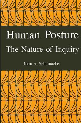 Human Posture: The Nature of Inquiry (Science Tech Society (Dis))