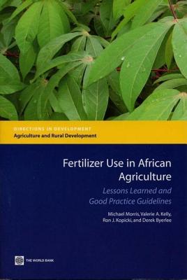 Fertilizer Use in African Agriculture: Lessons Learned and Good Practice Guidelines