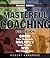 Masterful Coaching Fieldbook: Grow Your Business, Multiply Your Profits, Win the Talent War! (Revised)