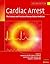 Cardiac Arrest: The Science and Practice of Resuscitation Medicine
