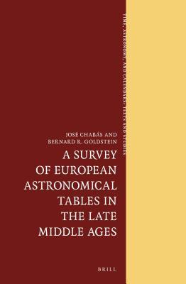 A Survey of European Astronomical Tables in the Late Middle Ages (Kindle Edition)