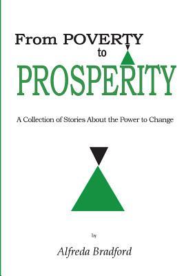 From Poverty to Prosperity: A Collection of Stories about the Power to Change (Paperback)