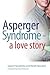 Asperger Syndrome - A Love ...
