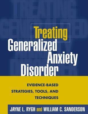 Treating Generalized Anxiety Disorder: Evidence-Based Strategies, Tools, and Techniques (Kindle Edition)