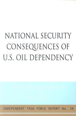 National Security Consequences of U.S. Oil Dependency