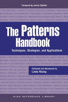 The Patterns Handbook: Techniques, Strategies, and Applications (SIGS Reference Library, Series Number 13)