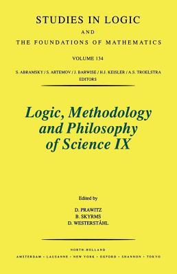 Logic, Methodology and Philosophy of Science IX. Studies in Logic and the Foundations of Mathematics, Volume 134.