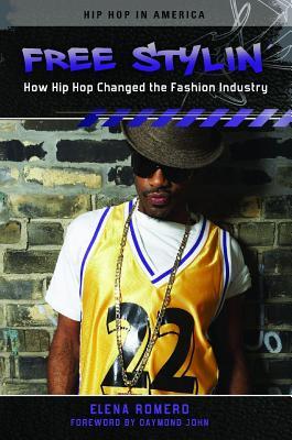 Free Stylin': How Hip Hop Changed the Fashion Industry (ebook)