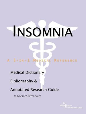 Insomnia: A Medical Dictionary, Bibliography, and Annotated Research Guide to Internet References