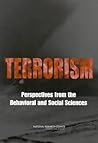 Terrorism: Perspectives from the Behavioral and Social Sciences Terrorism: Perspectives from the Behavioral and Social Sciences