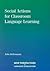 Social Actions for Classroom Language Learning. New Perspesctives on Language and Education