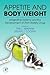 Appetite and Body Weight by Tim Kirkham