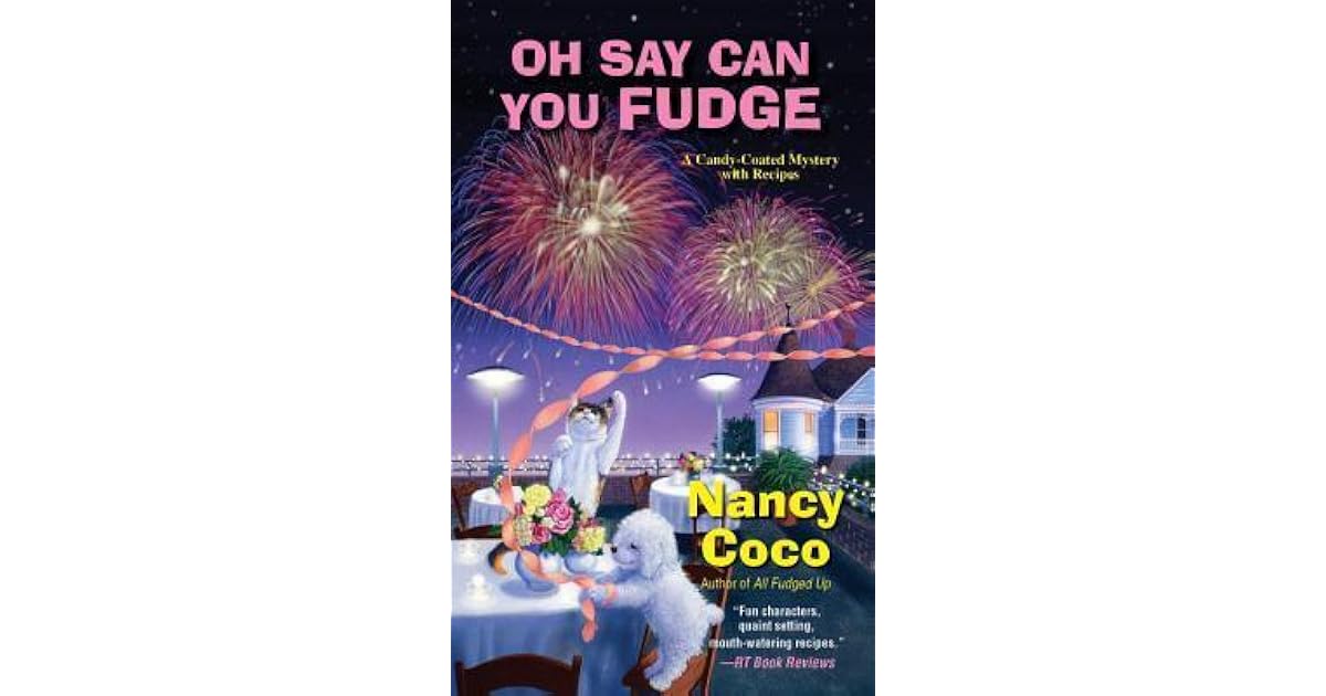 Oh Say Can You Fudge (CandyCoated, 3) by Nancy CoCo