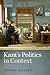 Kant's Politics in Context