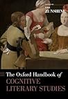 The Oxford Handbook of Cognitive Literary Studies The Oxford Handbook of Cognitive Literary Studies