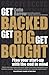Get Backed, Get Big, Get Bought
