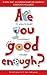 Are You Good Enough
