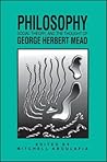 Philosophy, Social Theory, and the Thought of George Herbert Mead (Philosophy Social Sciences)