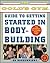 Gold's Gym Guide to Getting Started in Bodybuilding: The Authority on Fitness Since 1965