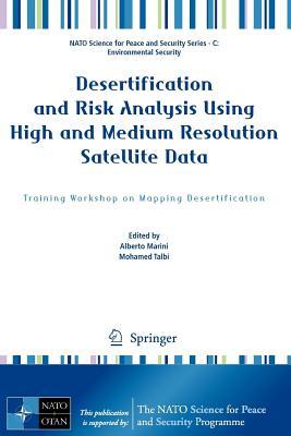 Desertification and Risk Analsis Using High and Medium Resolution Satellite Data: Traning Workshop on Mapping Desertification. NATO Science for Peace and Security Series.