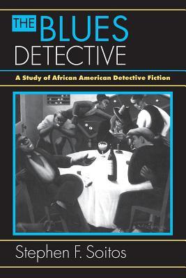 The Blues Detective: A Study of African American Detective Fiction (Paperback)