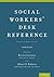 Social Workers' Desk Reference