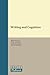 Writing and Cognition: Research and Applications. Studies in Writing, Volume 4.