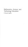 Mathematics, Science, and Technology Education: A Research Agenda