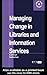 Managing Change in Library and Information Services
