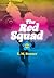 Red Squad, The: A Novel