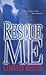 Rescue Me (Last Chance Rescue, #1)
