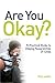Are You Okay?: A Practical ...