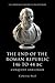 End of the Roman Republic 146 to 44 BC: Conquest and Crisis