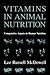 Vitamins in Animal Nutrition: Comparative Aspects to Human Nutrition (Animal Feeding and Nutrition)