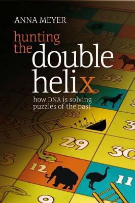 Hunting the Double Helix: How DNA Is Solving Puzzles of the Past