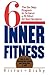 Inner Fitness: The Six-Step Program to Achieve a Fit Mind for Fast Decisions