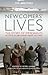 Newcomers' Lives: The Story...