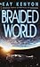 The Braided World