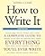 How to Write It, Third Edition: A Complete Guide to Everything You'll Ever Write (Revised)
