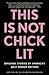 This Is Not Chick Lit: Orig...