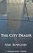 City Dealer: A Novel from L...